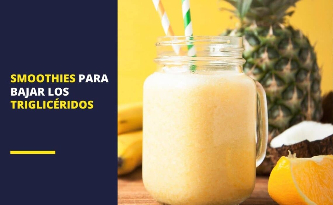 Smoothies para bajar los triglicéridos