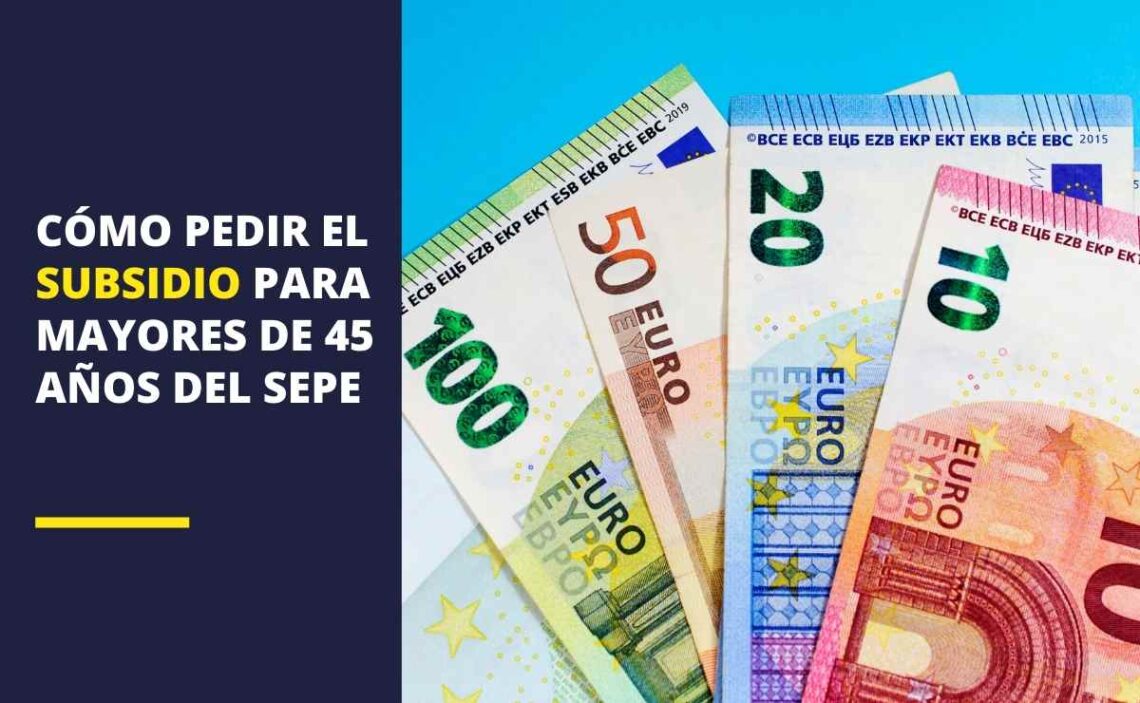 ¿Cómo pedir el subsidio para mayores de 45 años?