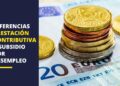 Diferencias entre prestación contributiva y subsidio por desempleo