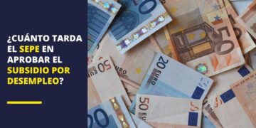 ¿Cuánto tarda el SEPE en aprobar el subsidio por desempleo?