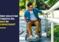 como solicitar la tarjeta acreditativa del grado de discapacidad