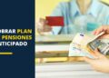 Cuando puedo retirar plan de pensiones anticipado