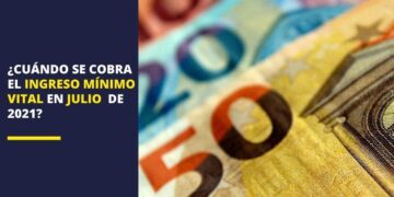 cuando se cobra el Ingreso Minimo Vital en julio 2021