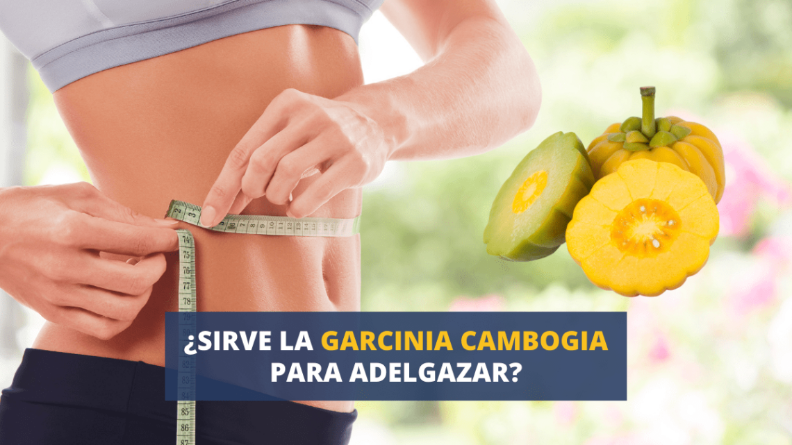 ¿Sirve la Garcinia cambogia para adelgazar?