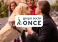 Grupo Social ONCE, una entidad que apuesta por la inclusión de las personas con discapacidad