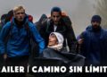 Estreno del trailer de ‘Camino Sin Límites’, la película que está emocionando a todo el mundo