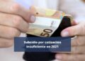 Subsidio por cotización insuficiente 2021