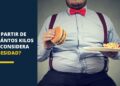 ¿A partir de cuántos kilos se considera obesidad?